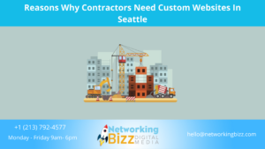 Reasons Why Contractors Need Custom Websites In Seattle