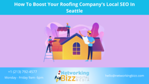 How To Boost Your Roofing Company’s Local SEO In Seattle