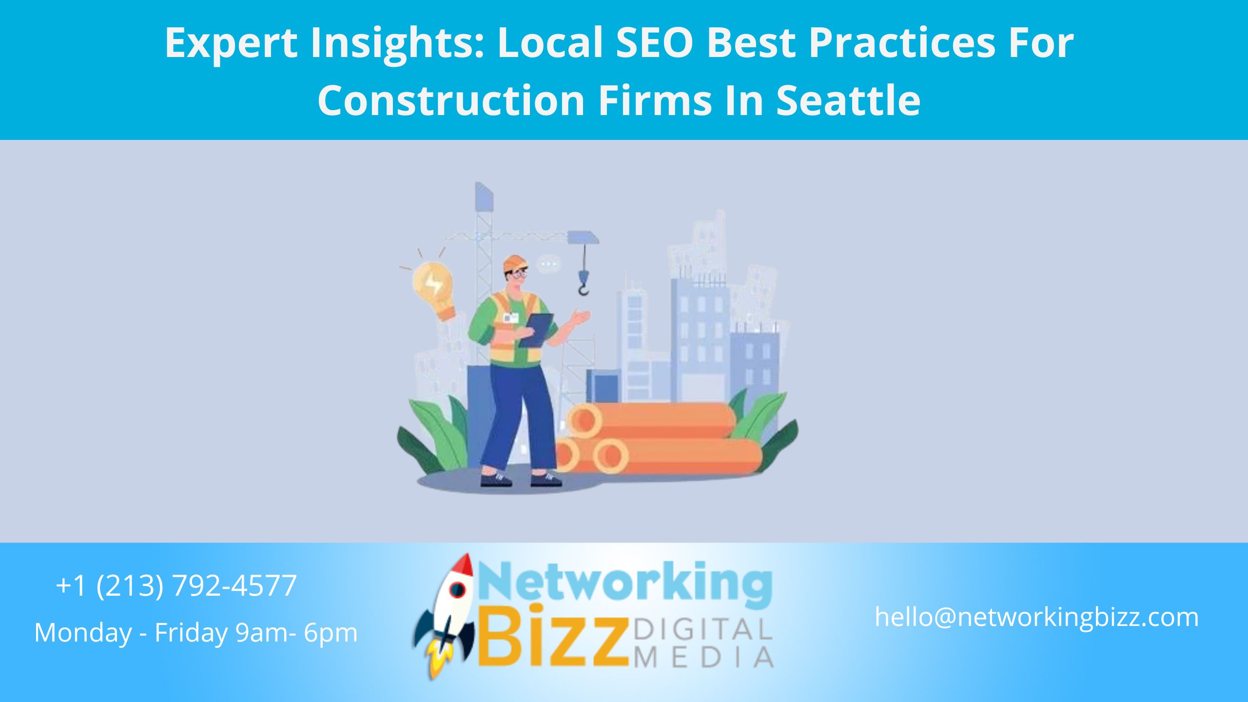 Expert Insights: Local SEO Best Practices For Construction Firms In Seattle 