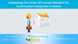 Unleashing The Power Of Custom Websites For Construction Companies In Seattle 