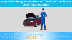 Ways A Well-Designed Website Can Transform Your Seattle Auto Repair Business