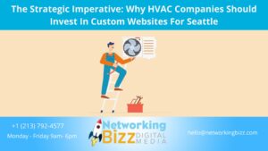 The Strategic Imperative: Why HVAC Companies Should Invest In Custom Websites For Seattle  