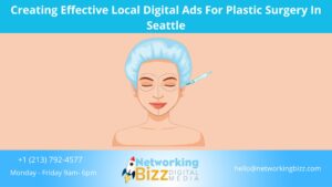 Creating Effective Local Digital Ads For Plastic Surgery In Seattle