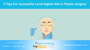 5 Tips For Successful Local Digital Ads In Plastic Surgery
