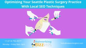 Optimizing Your Seattle Plastic Surgery Practice With Local SEO Techniques