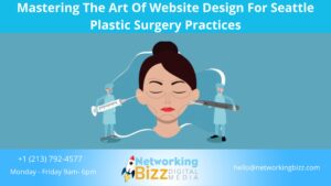 Mastering The Art Of Website Design For Seattle Plastic Surgery Practices