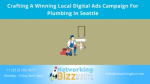 Crafting A Winning Local Digital Ads Campaign For Plumbing In Seattle