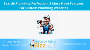 Seattle Plumbing Perfection: 5 Must-Have Features For Custom Plumbing Websites