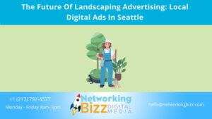 The Future Of Landscaping Advertising: Local Digital Ads In Seattle