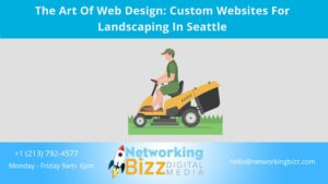 The Art Of Web Design: Custom Websites For Landscaping In Seattle