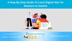 A Step-By-Step Guide To Local Digital Ads For Realtors In Seattle