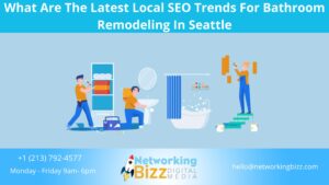 What Are The Latest Local SEO Trends For Bathroom Remodeling In Seattle