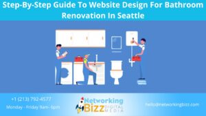 Step-By-Step Guide To Website Design For Bathroom Renovation In Seattle