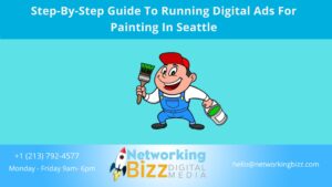 Step-By-Step Guide To Running Digital Ads For Painting In Seattle