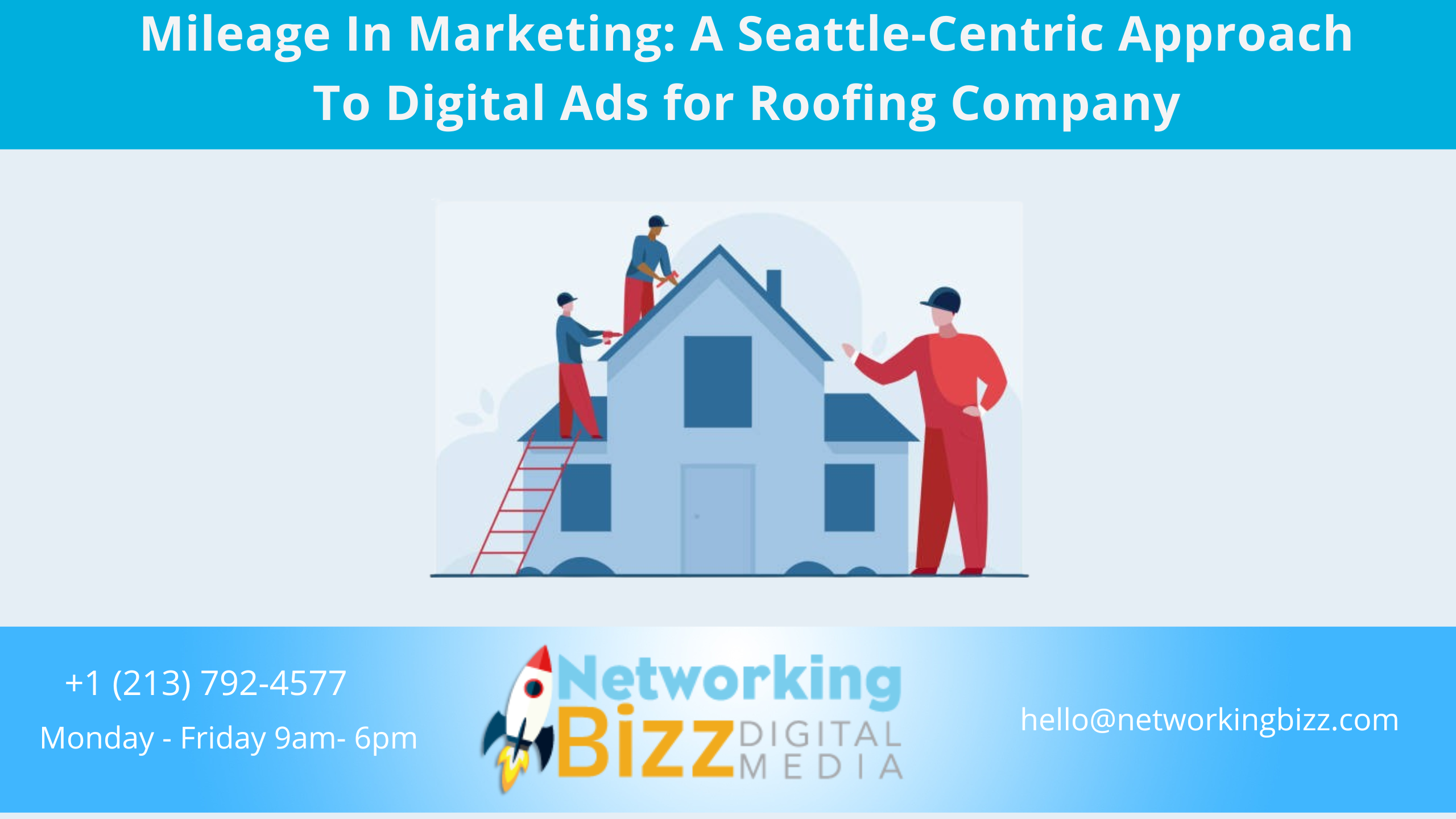 Mileage In Marketing: A Seattle-Centric Approach To Digital Ads For Roofing Company