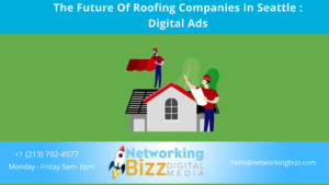 The Future Of Roofing Companies In Seattle : Digital Ads