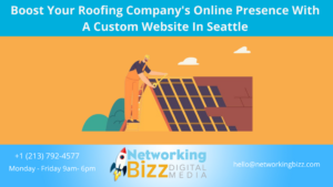 Boost Your Roofing Company’s Online Presence With A Custom Website In Seattle