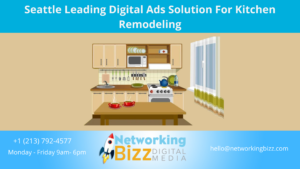 Seattle Leading Digital Ads Solution For Kitchen Remodeling