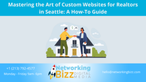 Mastering the Art of Custom Websites for Realtors in Seattle: A How-To Guide